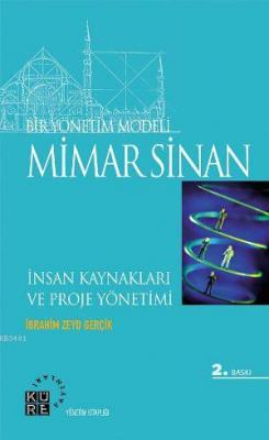 Bir Yönetim Modeli: Mimar Sinan İbrahim Zeyd Gerçik