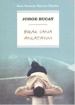 Bırak Bana Sana Anlatayım Jorge Bucay