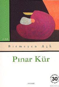 Bitmeyen Aşk Pınar Kür