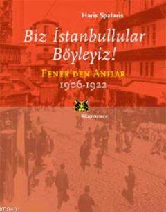 Biz İstanbullular Böyleyiz! Haris Spataris