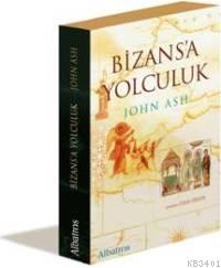 Bizans'a Yolculuk John Ash