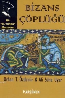 Bizans Çöplüğü Orhan Teoman Özdemir
