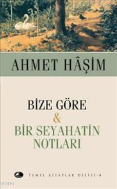 Bize Göre & Bir Seyahatin Notları (Cep Boy) Ahmet Haşim