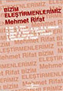 Bizim Eleştirmenlerimiz Mehmet Rifat
