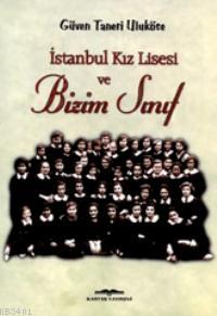 Bizim İstanbul Kız Lisesi Güven Taneri Uluköse