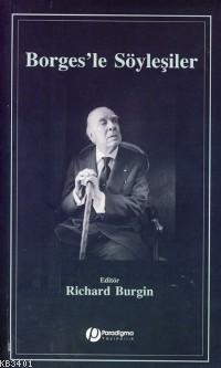 Borges'le Söyleşiler Richard Burgin