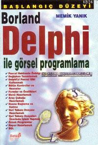 Başlangıç Düzeyi Borland Delphi ile Görsel Programlama Memik Yanık