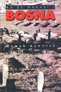 Bosna - Ba'de Harabil Osman Karatay