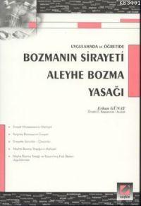 Bozmanın Sirayeti - Aleyhe Bozma Yasağı Erhan Günay