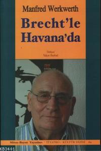 Brecht'le Havana'da Manfred Werkwerth