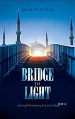 Bridge to Light (Işığa Uzanan Köprü)