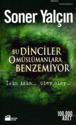 Bu Dinciler O Müslümanlara Benzemiyor Soner Yalçın