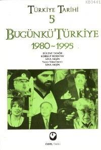 Türkiye Tarihi 5 - Bugünkü Türkiye 1980-2003 Bülent Tanör
