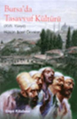 Bursa'da Tasavvuf Kültürü (XVII. Yüzyıl) H. Basri Öcalan