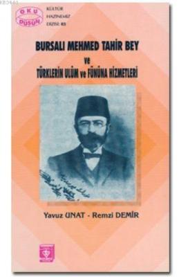 Bursalı Mehmet Tahir Bey ve Türklerin Ulûm ve Fünûna Hizmetleri Yavuz 
