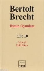 Bütün Oyunları 10 / Schweyk - Malfi Düşesi Bertolt Brecht