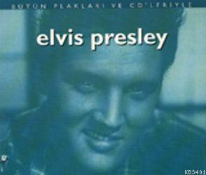 Bütün Plakları ve CD'leriyle Elvis Presley John Robertson