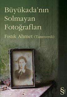 Büyükada'nın Solmayan Fotoğrafları Fıstık Ahmet Tanrıverdi