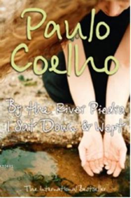 By the River Piedra I Sat Down & Wept Paulo Coelho