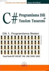 C# Programlama Dili ve Yazılım Tasarımı Ahmet Kaymaz