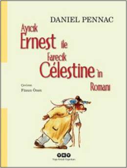 Ayıcık Ernest ile Farecik Celestine'in Romanı Daniel Pennac