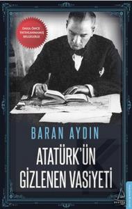 Atatürk'ün Gizlenen Vasiyeti M. Baran Aydın