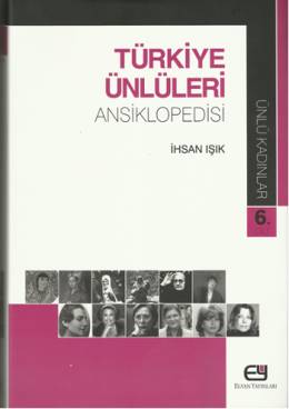 Türkiye Ünlüleri Ansiklopedisi - Ünlü Kadınlar 6.Cilt İhsan Işık