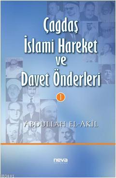 Çağdaş İslami Hareket ve Davet Önderleri 1 Abdullah El Akil