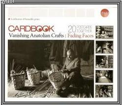 Cardbook Vanishing Anatolian Crafts: Fading Faces Erdal Yazıcı