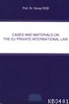 Cases And Materıals On The Eu Prıvate International Law Nuray Ekşi