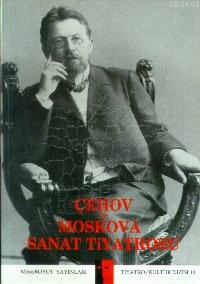 Çehov ve Moskova Sanat Tiyatrosu Konstantin S. Stanislavski