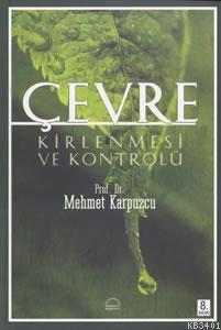 Çevre Kirlenmesi ve Kontrolü Mehmet Karpuzcu