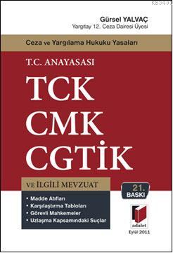 Ceza ve Yargılama Hukuku Yasaları TCK CMK CGTİK ve İlgili Mevzuat Gürs