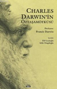 Charles Darwin'in Özyaşamöyküsü Francis Darwin