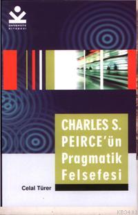 Charles S. Peırce'un Pragmatik Felsefesi