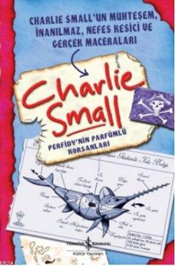 Charlie Small - Perfidy'nin Parfümlü Korsanları Charlie Small