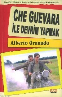 Che Guevara İle Devrim Yapmak Alberto Granado