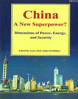 China a New Superpower? Atilla Sandıklı
