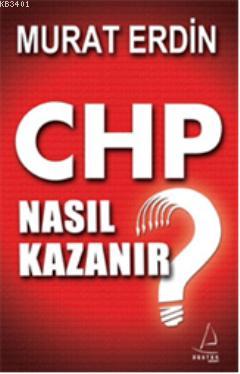 CHP Nasıl Kazanır? Murat Erdin