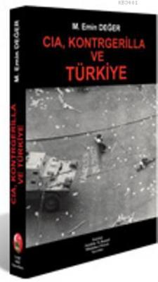 CIA, Kontrgerilla ve Türkiye M. Emin Değer