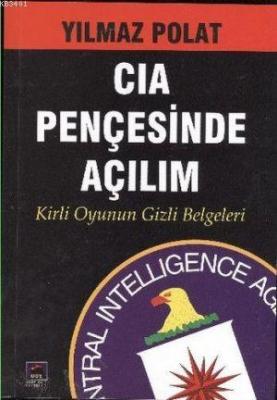 CIA Pençesinde Açılım Yılmaz Polat