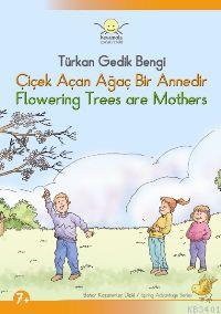 Çiçek Açan Ağaç Bir Annedir / Flowerıng Trees Are Mothers Türkan Gedik