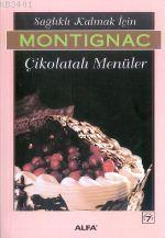 Sağlıklı Kalmak İçin Çikolatalı Menüler Michel Montignac