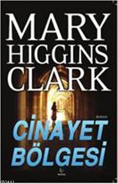 Cinayet Bölgesi Mary Higgins Clark
