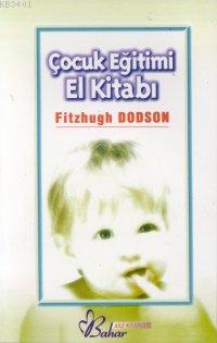 Çocuk Eğitimi El Kitabı Fitzhugh Dodson