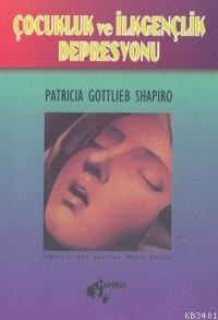 Çocukluk ve İlk Gençlik Depresyonu Patricia Gottlieb Shophirs