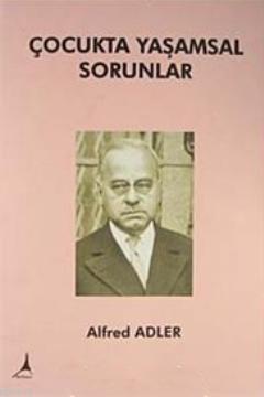 Çocukta Yaşamsal Sorunlar Alfred Adler