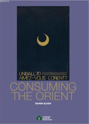Consuming The Orient Edhem Eldem