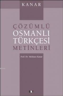 Çözümlü Osmanlı Türkçesi Metinleri Mehmet Kanar