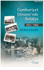 Cumhuriyet Dönemi'nde Antalya 1923-1960 Ali Rıza Gönüllü